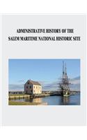 Administrative History of the Salem Maritime National Historic Site