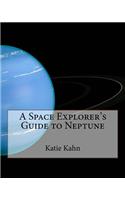 A Space Explorer's Guide to Neptune
