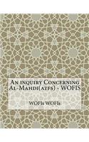 An inquiry Concerning Al-Mahdi(atfs) - WOFIS