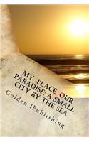 My Place, Our Paradise