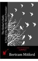 The Sirdar's Oath: A Tale of the North-West Frontier(English)