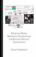 Detector-Based Reference Calibrations for Electro-Optical Instruments: (Optical Radiation Detectors and Radiometers)