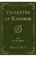Vignettes of Kashmir (Classic Reprint)