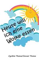 Heute will ich eine Wolke essen