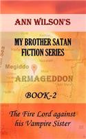 My Brother Satan: Book-2: The Fire Lord Against His Vampire Sister