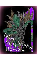 Talons Aiguilles Reves Nuit 2 - Coloriages Pour Adultes: Coloriage Anti-Stress(2 Talons Aiguilles Reves Nuit)