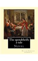 spendthrift; a tale By
