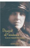 Dearest of Geniuses: A Life of Theodate Pope Riddle