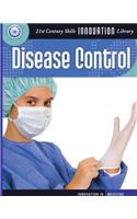 Disease Control: (21st Century Skills Innovation Library: Innovation in Medici)