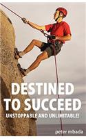 Destined to Succeed