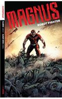 Magnus: Robot Fighter Volume 1: Flesh and Steel