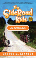 SideRoad Kids - Book 3: Life as Adults in Michigan's Upper Peninsula (U.P.)