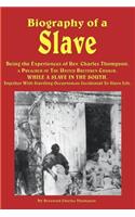 Biography of a Slave - Being the Experiences of REV. Charles Thompson, a Preacher of the United Brethren Church, While a Slave in the South. Together: (English)