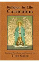 Religion in Life Curriculum Third Grade Teachers Plan Book and Manual