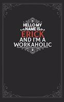 Hello My Name Is Erick And I'm a Workaholic