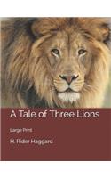 A Tale of Three Lions: Large Print
