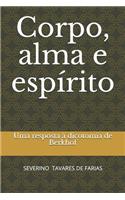 Corpo, alma e espírito: Uma resposta à dicotomia de Berkhof