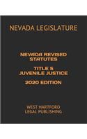 Nevada Revised Statutes Title 5 Juvenile Justice 2020 Edition: West Hartford Legal Publishing