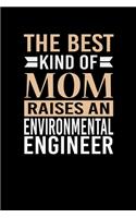 The Best Kind Of Mom Raises A Environmental Engineer