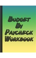 Budget By Paycheck Workbook