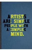 Artists Are Simple People with a Complex Mind