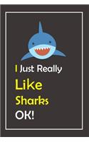 I Just Really Like Sharks, OK !