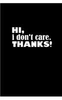 Hi, I don't care. Thanks!