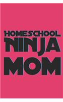 Homeschool Ninja Mom: Homeschool Mom Notebook Journal or Dairy - Lined Notebook Journal 6 x 9 inch 120 pages