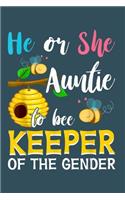 He or she auntie to bee keeper of the gender: Gender Reveal Notebook-College Blank Lined 6 x 9 inch 110 pages - Gender Reveal Journal for Writing-Gender Reveal Lovers Notebook for Mom and Dad-Gi