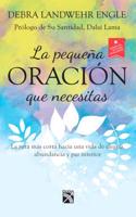 Pequena Oracion Que Necesitas, La: The Short Prayer You Need in Your Life (Spanish Version)