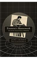 Einstein's Masterwork: 1915 and the General Theory of Relativity