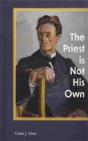 The Priest is Not His Own