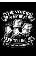 The Voices In My Head Keep Telling Me ''Get More Horses''