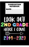 Composition Notebook Look Out 2nd Grade Here I Come 2019 - 2020