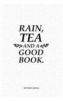 Rain Tea And A Good Book: A 6x9 Inch Matte Softcover QuoteJournal Notebook Diary With A Bold Text Font Cover Slogan and 120 Blank Lined Pages