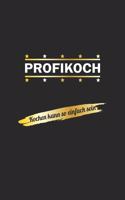 Profikoch. Kochen kann so einfach sein: Monatsplaner, Termin-Kalender für Hobby-Köche - Geschenk-Idee - A5 - 120 Seiten
