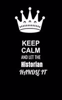 Keep Calm and Let the Historian Handle It