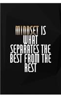Mindset Is What Separates The Best From The Rest