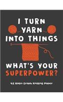 I Turn Yarn Into Things What's Your Super Power 4