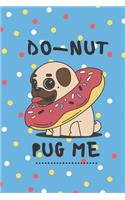 Do-Nut Pug Me