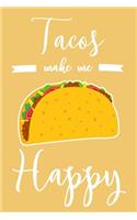 Tacos Make Me Happy