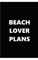 2020 Weekly Planner Funny Humorous Beach Lover Plans 134 Pages: 2020 Planners Calendars Organizers Datebooks Appointment Books Agendas