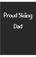 Proud Skiing Dad: Lined Journal, 120 Pages, 6 x 9, Funny Skiing Gift Idea, Black Matte Finish (Proud Skiing Dad Journal)