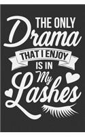 The Only Drama That I Enjoy Is In My Lashes