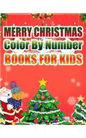 Merry Christmas Color By Number Books For Kids: Christmas Coloring Activity Book for Kids: A Childrens Holiday Coloring Book with Large Pages