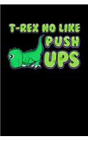 T-Rex No Like Pushups