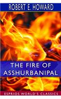 Fire of Asshurbanipal (Esprios Classics)