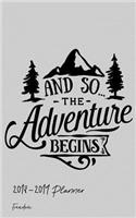 2018-2019 Planner Freedom: Academic Planner 2018-19 Weekly Calendar Organizer with Yearly and Monthly Pages and and So the Adventure Begins Cover