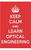 Keep Calm and Learn Optical Engineering: Optical Engineering Designer Notebook
