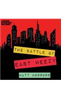 The Battle of East Weezy